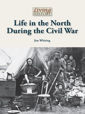 cover image of Life in the North During the Civil War